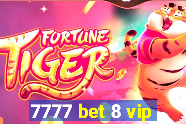 7777 bet 8 vip